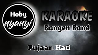 KANGEN BAND PUJAAN HATI KARAOKE