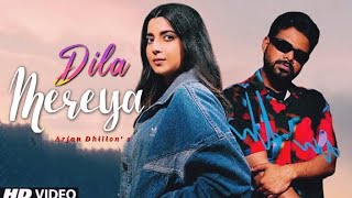 Dila Mereya  Arjan Dhillon (Official song )New Punjabi song 2022 Latest Punjabi song 2022