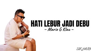 HATI LEBUR JADI DEBU ~ JAMAL MIRDAD ~ Cover by ~ MARIO G KLAU | lirik lagu