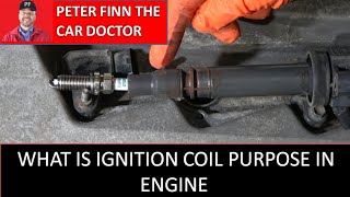 What is Ignition Coil purpose in engine