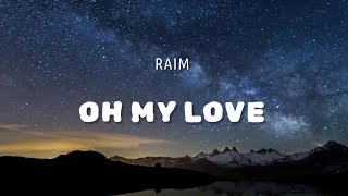 OH MY LOVE - Raim (lyrics, караоке, текст)