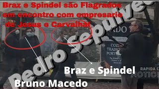 Braz E Spindel SÃO FLAGRADOS COM BRUNO MACEDO EMPRESARIO DE JORGE JESUS E CARLOS CARVALHAL