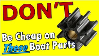 Don't Be Cheap on These Boat Parts (Saving a Few Buck Will Cost You Thousands)