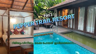 Pepper Trail Wayanad Resort  |  part 2