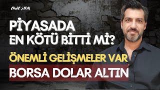 PİYASADA EN KÖTÜ BİTTİ Mİ? ÖNEMLİ GELİŞMELER VAR| Emre ŞİRİN #borsa #dolar