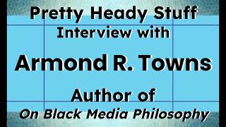 Armond R. Towns explores the mechanics of revolutionary thought and the media of resistance