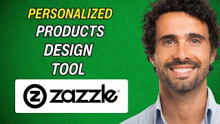 Creating Personalized Products with Zazzle Design Tool