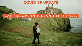 CAN YOU ELOPE IN IRELAND THIS FALL?? | IRELAND COVID-19 LOCKDOWN UPDATE | ELOPE IN IRELAND