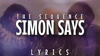 The Sequence - Simon Says (Lyrics Video)