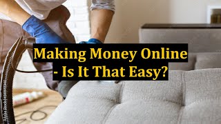 Making Money Online - Is It That Easy?