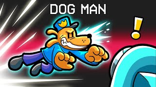 Dog Man in Among Us