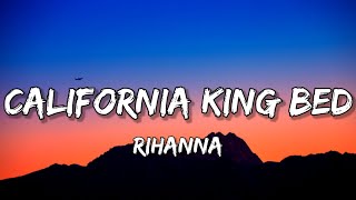 Rihanna - California King Bed (Lyrics)