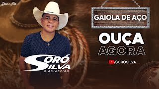 SORÓ SILVA - GAIOLA DE AÇO