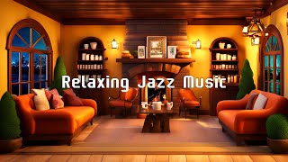 Positive Mood with Relaxing Jazz Instrumental for Work & Chill Out in Cozy Coffee Shop Ambience☕🔥