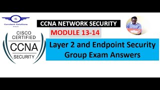 CCNA Network Security Modules 13 - 14: Layer 2 and Endpoint Security Group Exam Answers