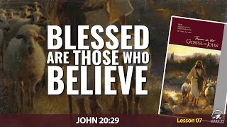 Blessed are THOSE who Believe | Sabbath School | Lesson 07 | Q4 2024