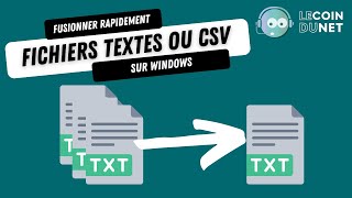 Fusionner rapidement des fichiers textes (txt, log, csv) sur Windows