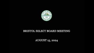 Bristol Select Board Meeting 8/15/2024