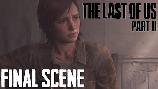 The Final Scene│The Last of Us 2