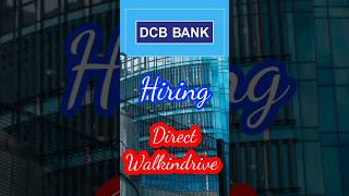 DCB BANK Walk in interview