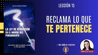 Reclamando lo que te Pertenece | Ley de Atracción