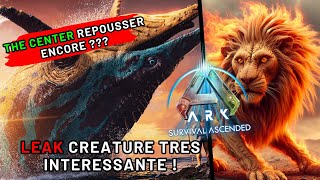 ARK ASCENDED -THE CENTER REPOUSSER ??? TOUTE LES INFO ! +  LEAK D'UNE CREATURE DE FOU !!!