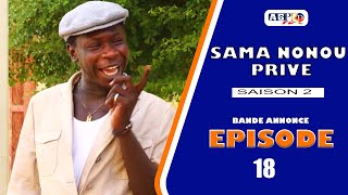 SAMA NONOU PRIVE saison 2 Episode 18 **VOSTFR**