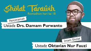 18 - SHOLAT TARAWIH HARI KE-18 BERSAMA USTADZ OKTAVIAN NUR FAUZI