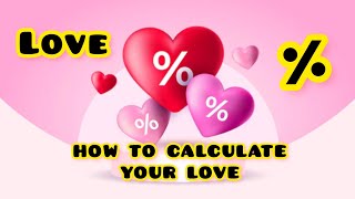 Love Percentage Calculation|Love|Love Calculation Process| #shorts #love #lovegame #lovepercentage