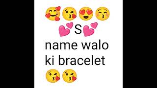 Choose your name first letter and select😘😘 your bracelets🤗 ll love quiz😍 game