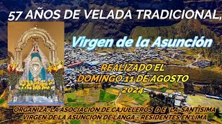 57 AÑOS DE VELADA TRADICIONAL EN HONOR A NUESTRA VIRGEN DE LA ASUNCIÓN LANGA HUAROCHIRI