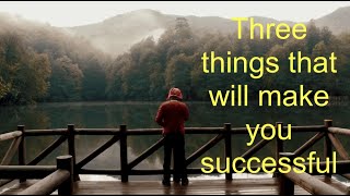 Three things will make you successful/Best Motivational speech - Listen Every morning 💪💪🔥🔥