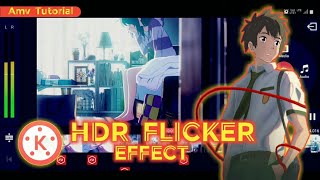 HDR FLICKER EFFECT☇- Kinemaster AMV Tutorial