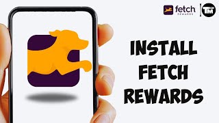 How to Download & Install the Fetch Rewards App 2024 (Android/iPhone)