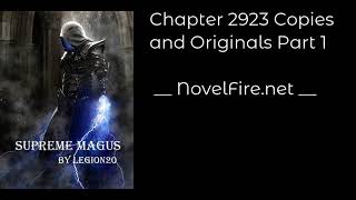 SUPREME MAGUS - CHAPTER 2923 COPIES AND ORIGINALS PART 1 Audiobook - NovelFire.net