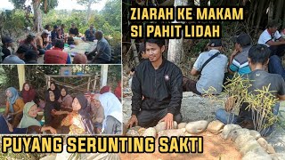 ziarah ke makam SI PAHIT LIDAH (SERUNTING SAKTI)