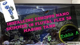 Installing EShopps Nano Skimmer In Fluval Flex 32 G REEF