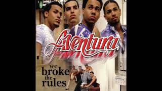 Aventura - We Broken The Rules DJ WILLY MUSIC