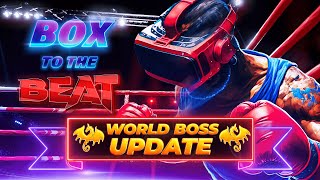 Box To The Beat VR - World Boss Update