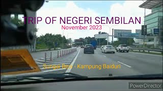 TRIP OF NEGERI SEMBILAN (November 2023)  -   Sg Besi - Kg Baiduri