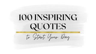 100 Inspiring Quotes to Start Your Day : #Motivational  #Quotes