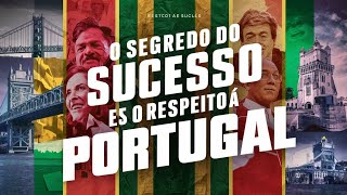 O Segredo do sucesso é o RESPEITO Á PORTUGAL