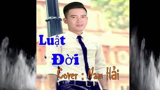 Luật Đời - Hoàng Minh - Cover Nam Hải