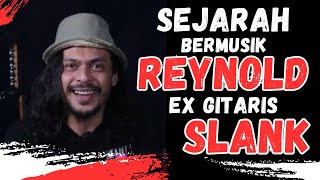 Sejarah Bermusik REYNOLD ex Gitaris SLANK