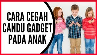 Cara cegah candu gadget pada anak