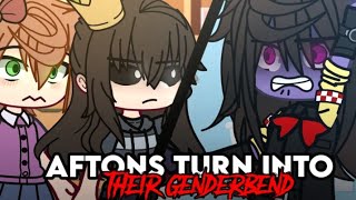 AFTONS TURN INTO THEIR GENDERBEND! || FnAF || Gacha Club