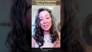 Self-care, Supporting Others, World Crises