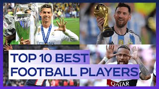 The best football players｜ Top 10 Football Players of All Time