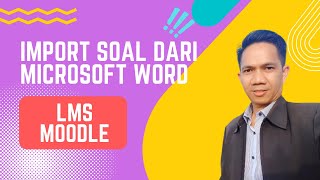 Import Soal Dari Microsoft Word Untuk LMS Moodle