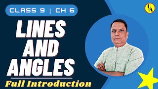 Lines and Angles - Full Introduction | Class 9 | Chapter 6 | Full Concept in One Video | Ncert Maths